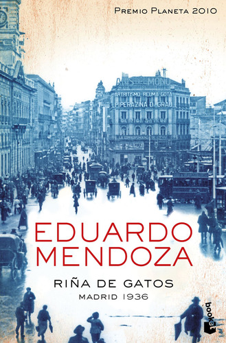 Riña de gatos. Madrid 1936, de Mendoza, Eduardo. Serie Fuera de colección Editorial Booket México, tapa blanda en español, 2022