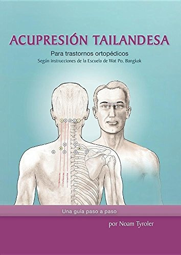 Acupresion Tailandesa, De Tyroler, Noam. Editorial Thai Acupressure, Tapa Blanda En Español, 2015