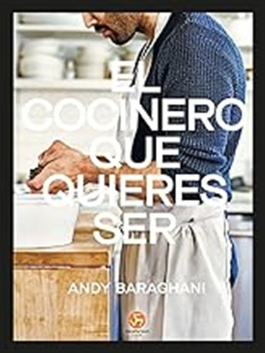 El Cocinero Que Quieres Ser (neo-cook) (neoperson Cook) / An