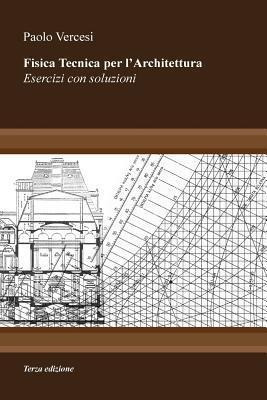 Fisica Tecnica Per L'architettura Iii Edizione : Esercizi...