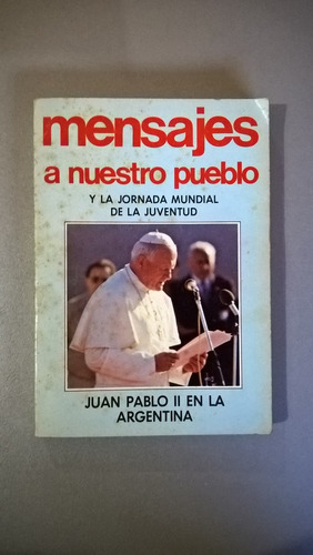 Mensajes A Nuestro Pueblo - Juan Pablo Ii