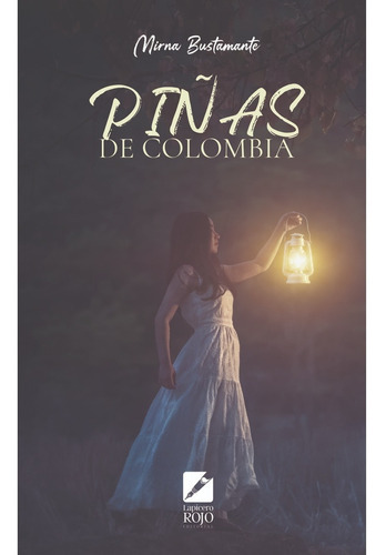 Piñas De Colombia, De Bustamante, Mirna. Lapicero Rojo Editorial, Tapa Blanda, Edición 1 En Español