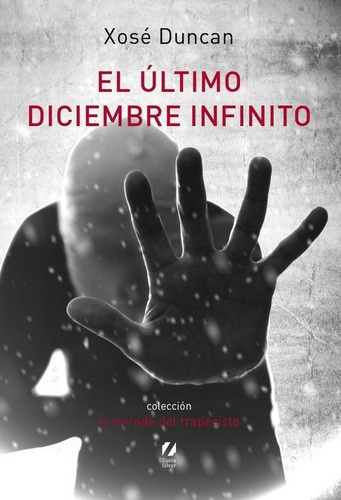 EL ULTIMO DICIEMBRE INFINITO, de DUNCAN, XOSE. Editorial EDITORIAL BULULU, tapa blanda en español