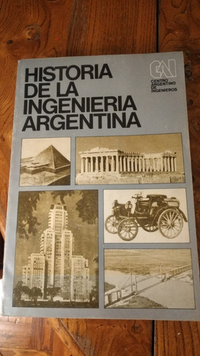 Historia De La Ingeniería Argentina. 1ª Edición. Cai (10)