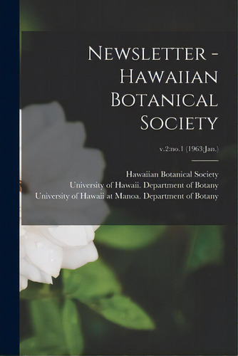 Newsletter - Hawaiian Botanical Society; V.2: No.1 (1963: Jan.), De Hawaiian Botanical Society. Editorial Hassell Street Pr, Tapa Blanda En Inglés