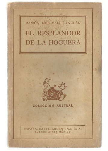 El Resplandor De La Hoguera - Ramón Del Calle Inclán (1944)