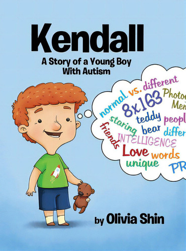 Kendall: A Story Of A Young Boy With Autism, De Shin, Olivia., Vol. 1. Editorial Indy Pub, Tapa Dura En Inglés