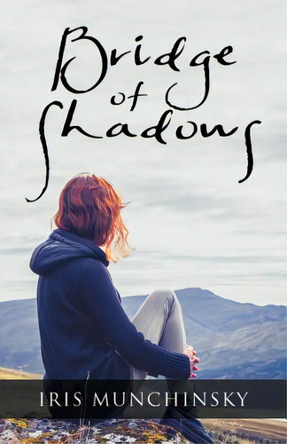Bridge Of Shadows, De Munchinsky, Iris. Editorial Westbow Pr, Tapa Blanda En Inglés