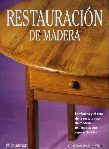 Libro Restauración De Madera De Ediciones Parramón Ed: 5