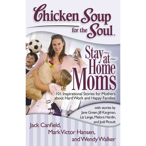 Sopa De Pollo Para El Alma: Quedarse En Casa Las Mamás: