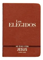 Comprar Los Elegidos - Libro Uno: 40 Días Con Jesús, De Vários Autores. Editorial Broadstreet Publishing, Tapa Blanda En Español, 2021