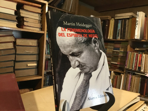 La Fenomenologìa Del Espìritu De Hegel. Martin Heidegger