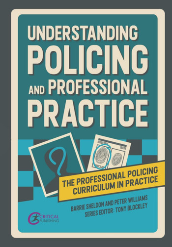 Libro: Understanding Policing And Professional Practice (the