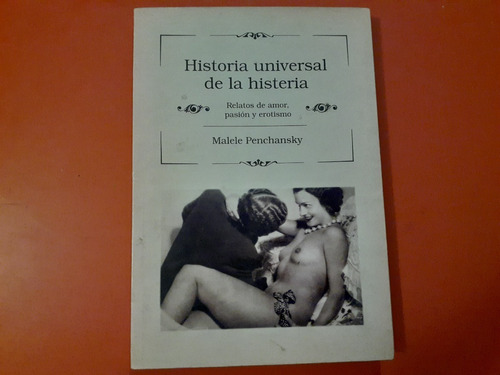 Historia Universal De La Histeria Malele Penchasky