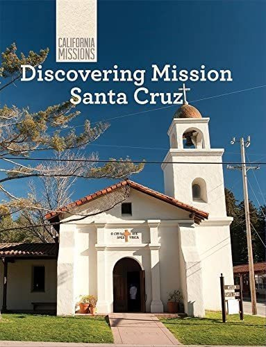 Libro: Discovering Mission Santa Cruz (california
