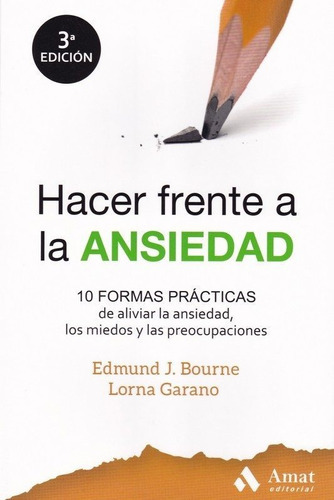 Hacer Frente A La Ansiedad, De Edmund J. Bourne, Lorna Garano. Editorial Amat En Español