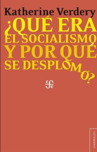 Que Era El Socialismo Y Por Que Se Desplomo? Verdery