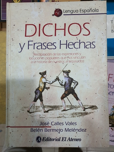 Libro:dichos Y Frases Hechas- Jose' Calles Vales-tapa Dura