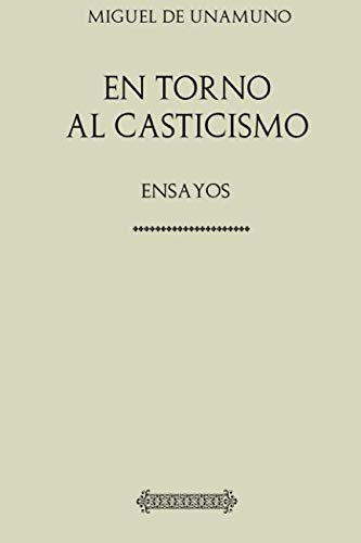 En Torno Al Casticismo: Ensayos -unamuno-