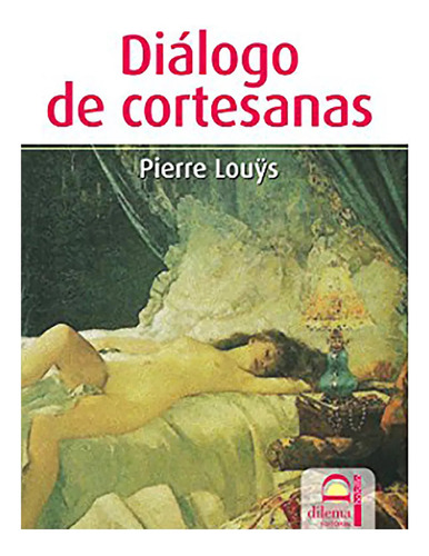 Dialogo De Cortesanas - Louys , Pierre - #c