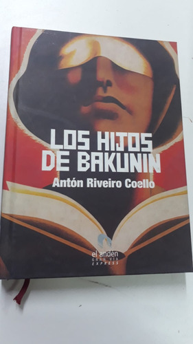 Los Hijos De Bakunin Anton Riveiro Coello Libreria Merlin 