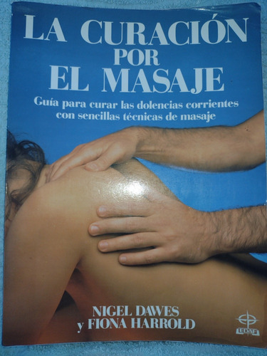 La Curación Por El Masaje. Dawes/harrold. Edaf