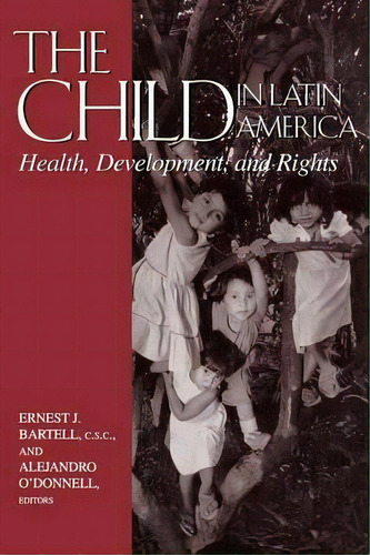 The Child In Latin America, De Alejandro O'donnell. Editorial University Notre Dame Press, Tapa Blanda En Inglés