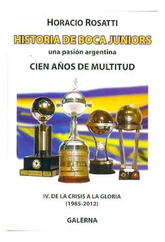 Cien Años De Multitud-4-historia De Boca Juniors - Horacio R