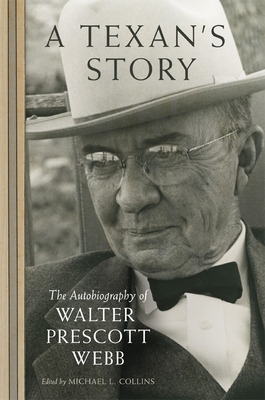 Libro A Texan's Story: The Autobiography Of Walter Presco...