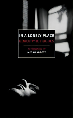 In A Lonely Place, De Dorothy B Hughes. Editorial New York Review Books, Tapa Blanda En Inglés