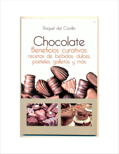 Chocolate Recetas De Bebidas, Dulces, Pasteles, Galletas Y M