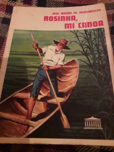Libro Rosinha Mi Canoa José Mauro De Vasconcelos 16/01 1983