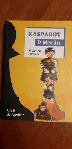 Kasparov 3ra Edicion Moran