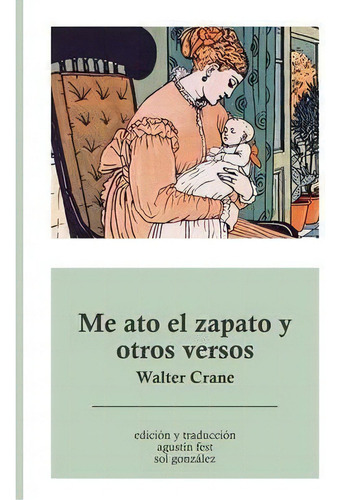 Me Ato El Zapato Y Otros Versos, De Walter Crane. Editorial Createspace Independent Publishing Platform, Tapa Blanda En Español