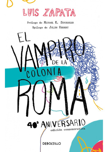 Vampiro de la colonia Roma, El, de Zapata, Luis., vol. 1.0. Editorial Debolsillo, tapa blanda, edición 1.0 en español, 2019