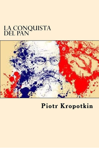 Libro: La Conquista Del Pan (edición Española)
