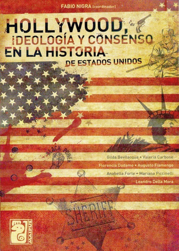 Hollywood, Ideología Y Consenso En La Historia De Estados Unidos, De Fabio Nigra. Editorial Maipue, Tapa Blanda, Edición 2010 En Español