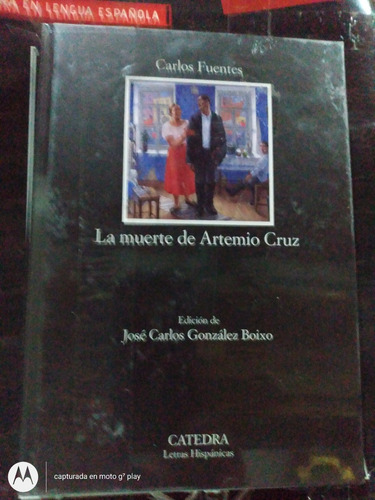 La Muerte De Artemio Cruz. Carlos Fuentes  F2