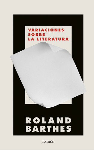 Variaciones sobre la literatura, de Roland Barthes. Editorial PAIDÓS, tapa blanda, edición 1.0 en español, 2022