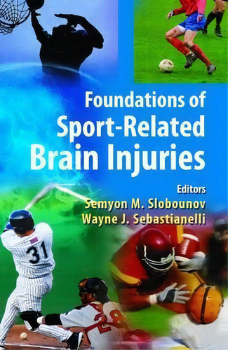 Foundations Of Sport-related Brain Injuries, De Semyon M. Slobounov. Editorial Springer Verlag New York Inc, Tapa Dura En Inglés