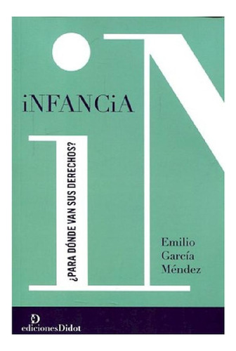 Libro - Infancia. ¿para Donde Van Sus Derechos? - García Mé