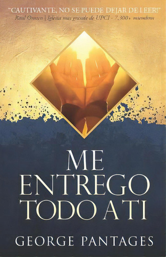 Me Entrego Todo A Ti, De Pantages, George. Editorial Lightning Source Inc, Tapa Blanda En Español
