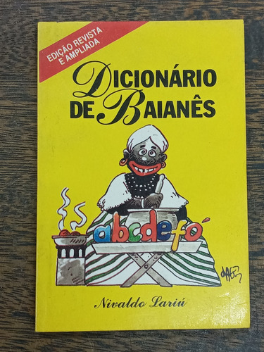 Dicionario De Baianes * Nivaldo Lariu * 