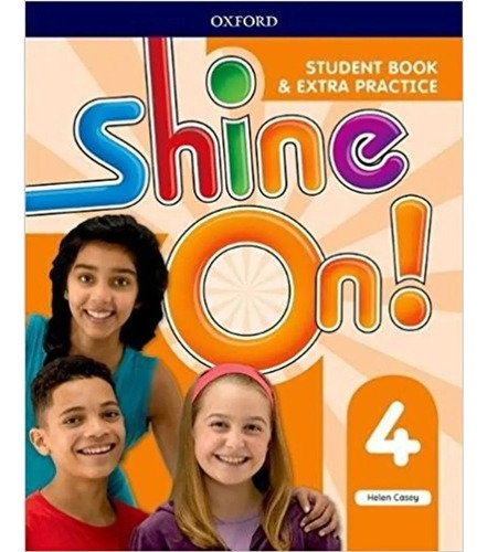 Shine On 4 - Student´s Book And Extra Practice - Oxford