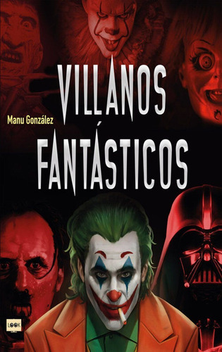 Villanos Fantasticos - Personajes Mas Viles De La Historia