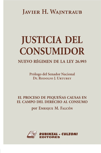 Justicia Del Consumidor, De Wajntraub, Javier H. / Falcón, Enrique Manuel. Editorial Rubinzal En Español
