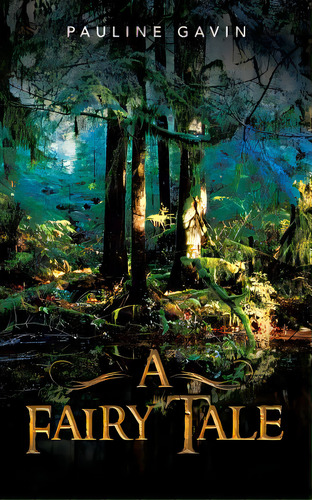 A Fairy Tale, De Gavin, Pauline. Editorial Authorhouse, Tapa Blanda En Inglés