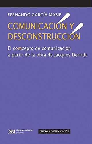 Libro Comunicación Y Desconstrucción - Nuevo