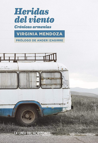 Heridas Del Viento. Cronicas Armenias.  - Virginia Mendoza B