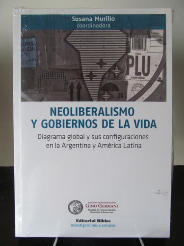 Neoliberalismo Y Gobiernos De La Vida